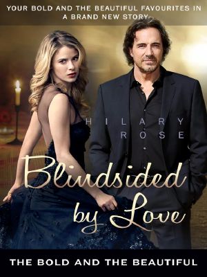 [Blindsided by Love 01] • Blindsided by Love · the Bold and the Beautiful